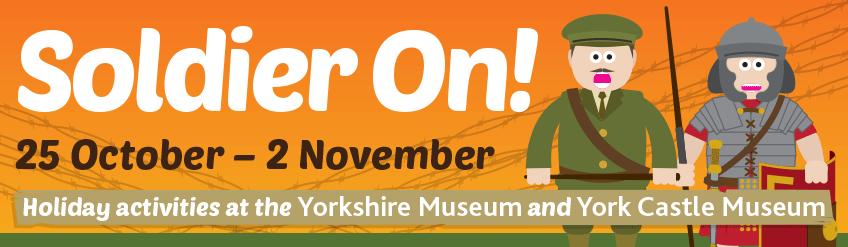 What's On - October Half Term: Soldier On! - York Museums Trust