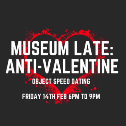 Museum Late: Anti-Valentine’s Day event
